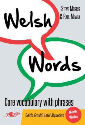 Llun o 'Welsh Words: Core vocabulary with phrases (North Wales)' gan Steve Morris, Paul Meara